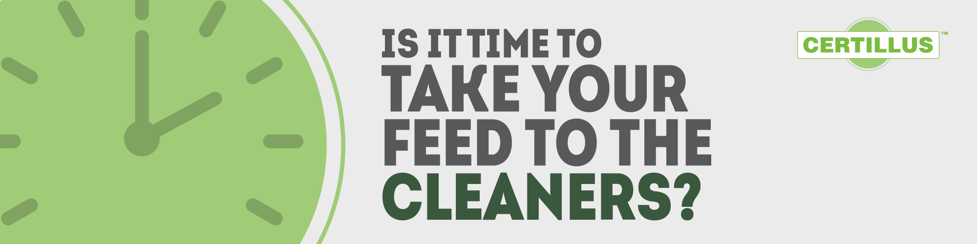 Is it time to take your feed to the cleaners? CERTILLUS